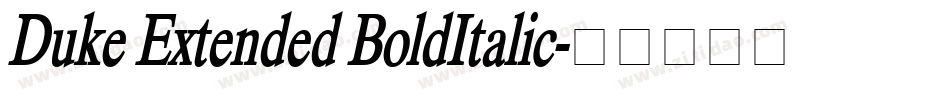 Duke Extended BoldItalic字体转换